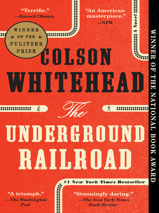 Title details for The Underground Railroad by Colson Whitehead - Available